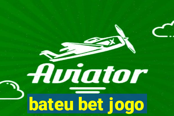 bateu bet jogo